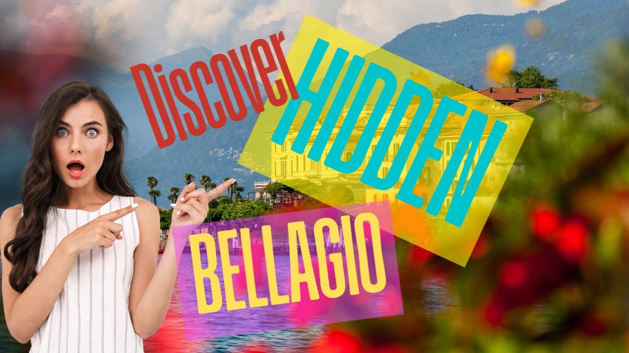 Discover Hidden Bellagio, the Pearl of Lake Como (Italy)