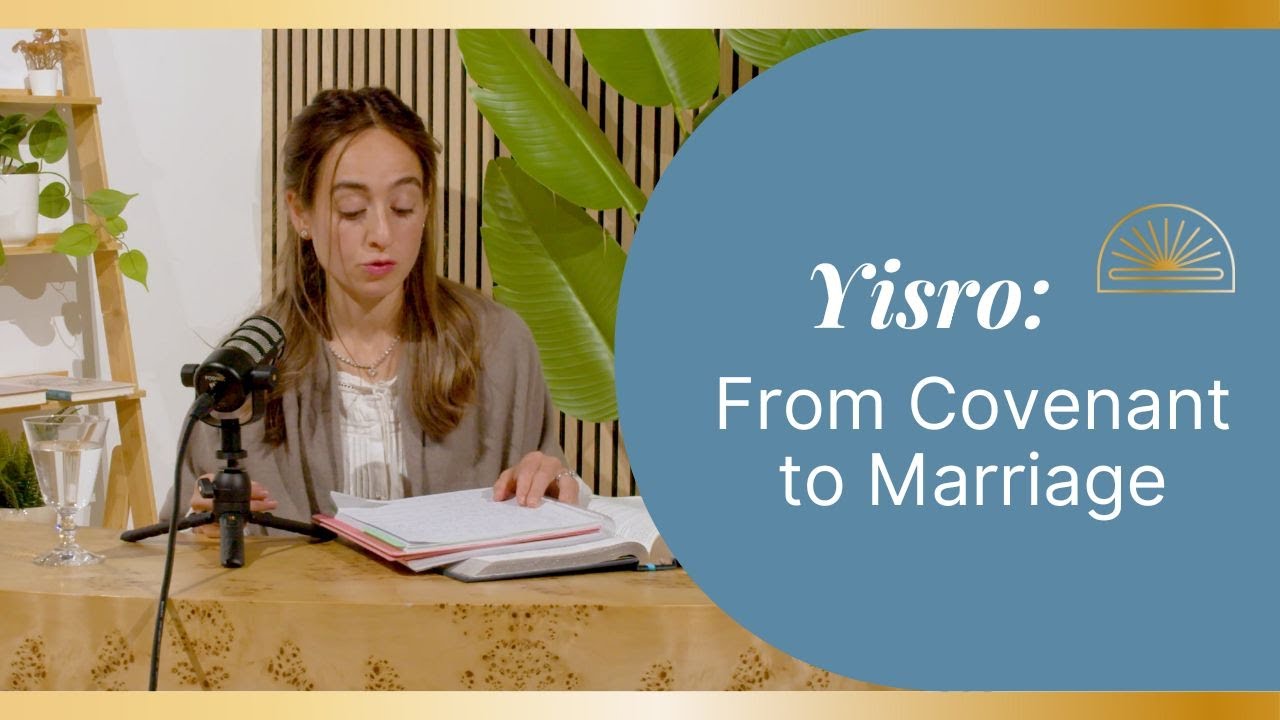 Yisro: From Covenant to Marriage
