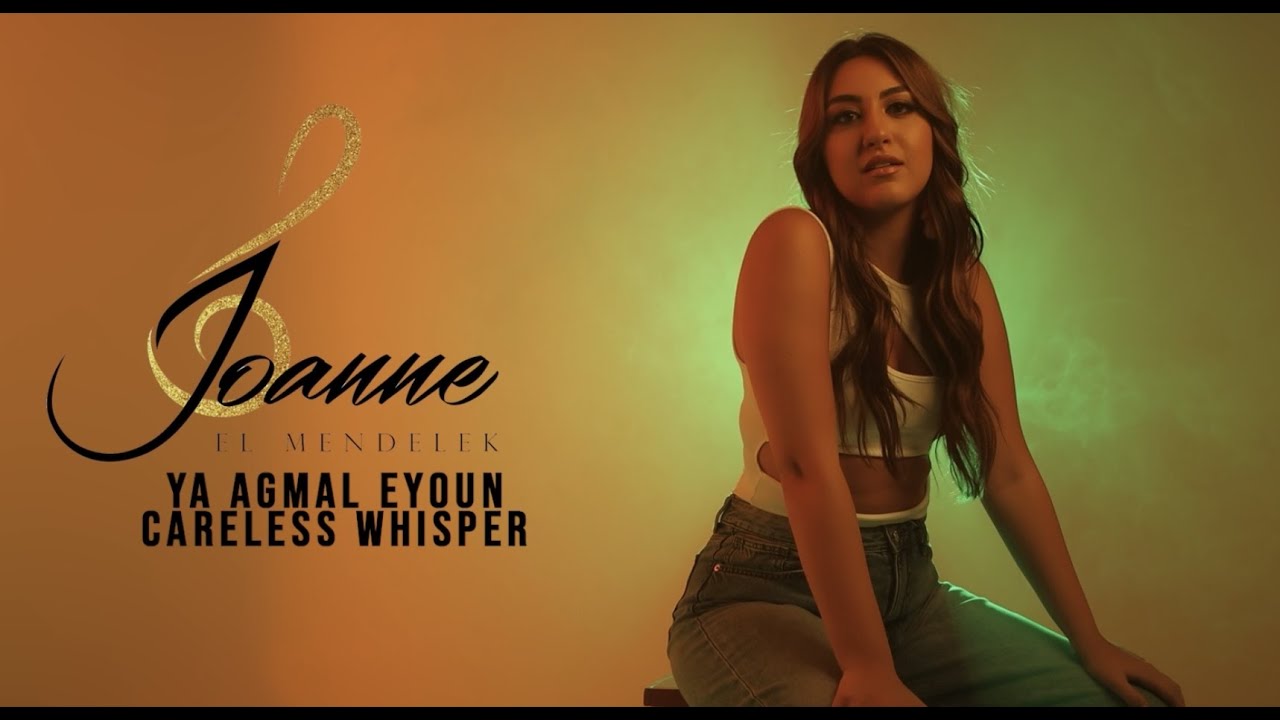 Ya Agmal Eyoun - Careless Whisper Covered by Joanne El Mendelek (feat. Dj Maximus)