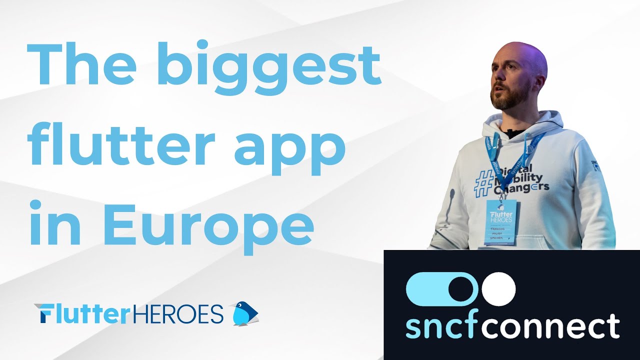 The BIGGEST Flutter app in Europe: story of SNCF Connect | Flutter Heroes 2023 Talk