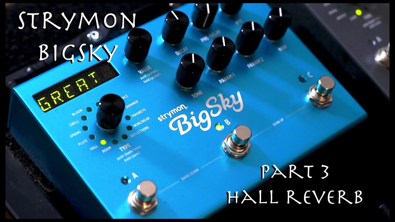Strymon BigSky Pt.2 - Hall Reverb