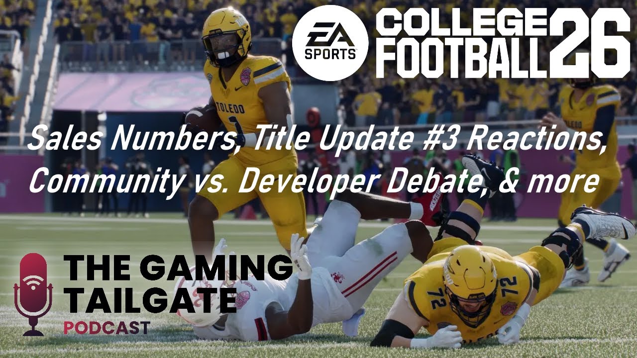 EA SPORTS College Football 26: Sales Numbers, Title Update #3 - TGT Podcast Ep. 94 @EASPORTSCollege​