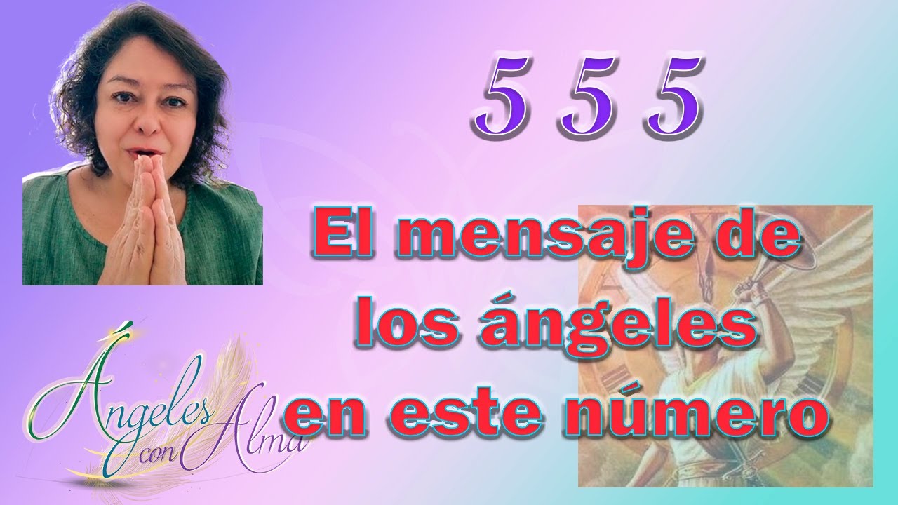 555 Que mensajes te env&iacute;an los &aacute;ngeles a trav&eacute;s de este n&uacute;mero