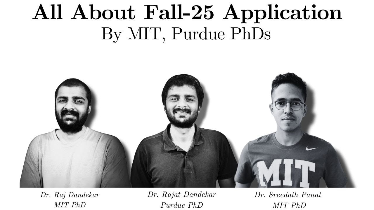 All about Fall-25 grad school application | How to prepare like a topper? | By MIT, Purdue PhDs