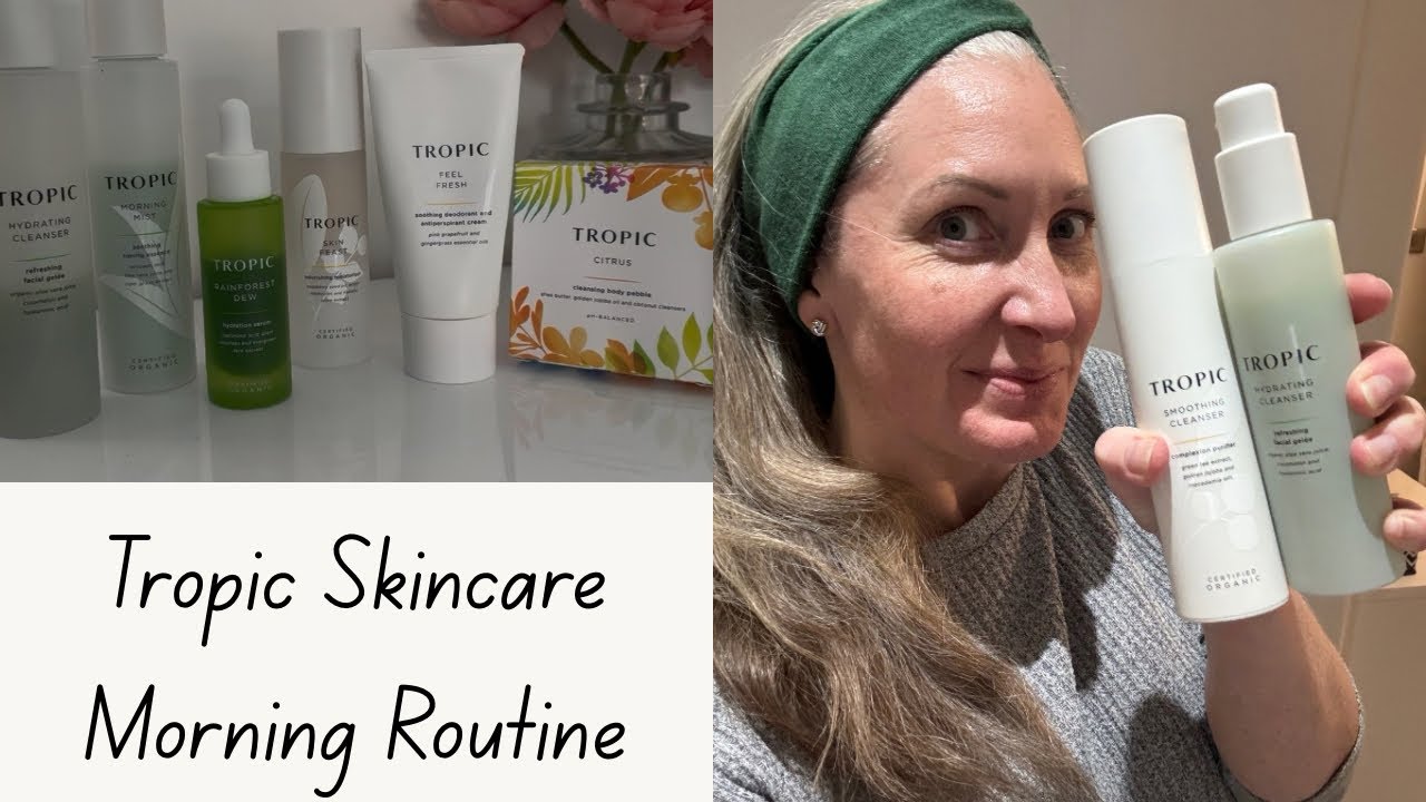 Tropic Skincare Morning Skincare Routine