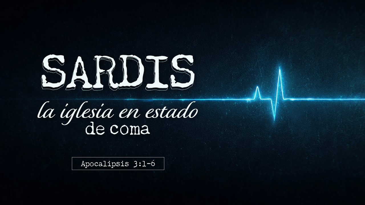 Apocalipsis 3:1-6; Sardis: La iglesia en estado de coma