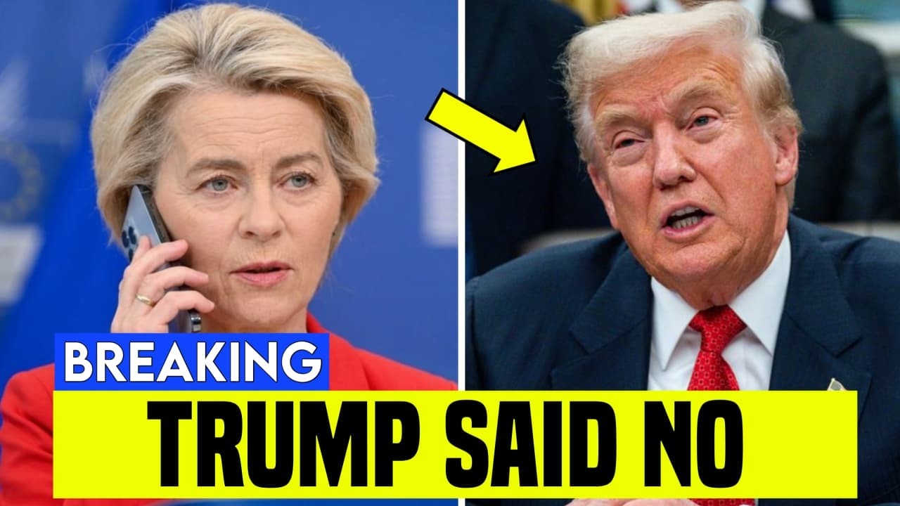 Trump Says NO to Ursula von der Leyen &mdash; Europe Starts to Panic!