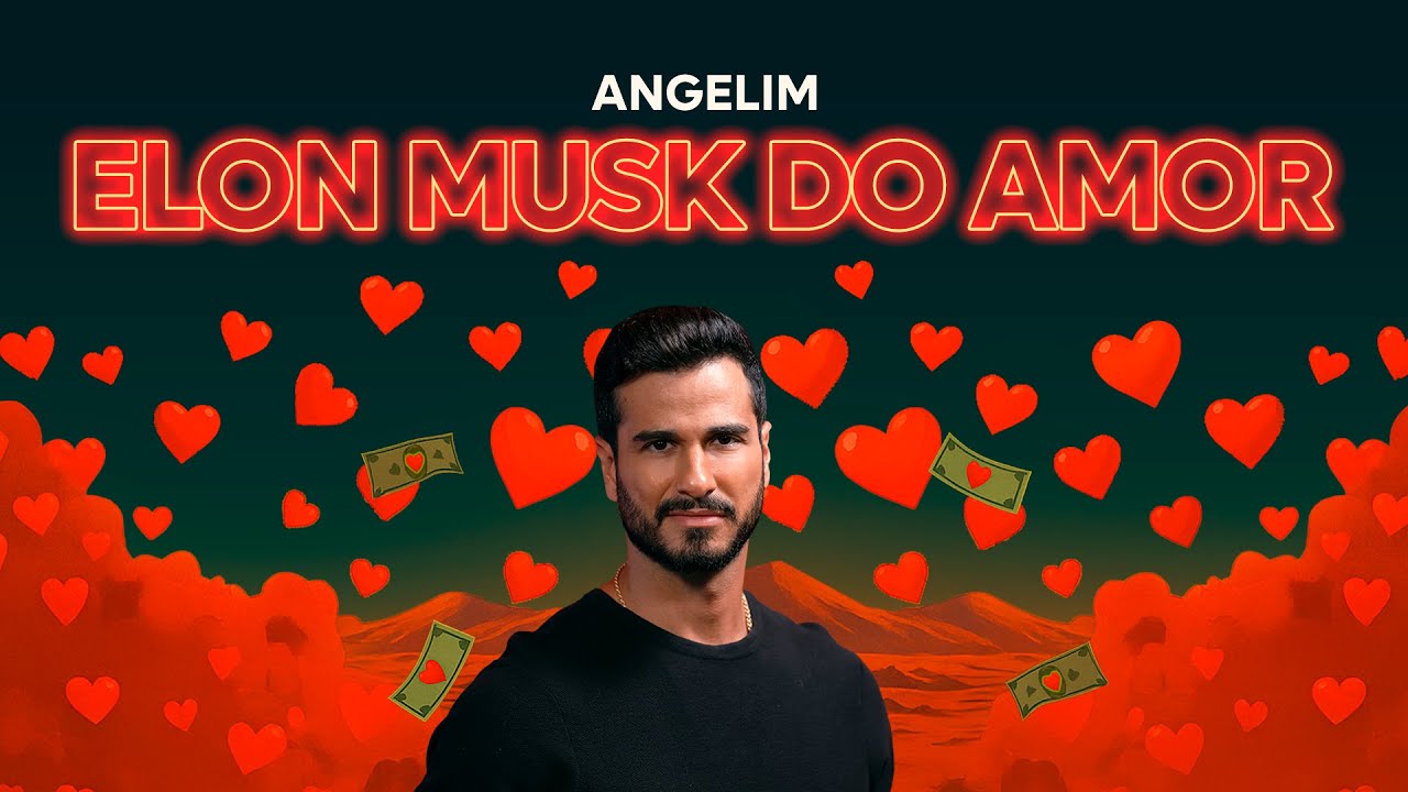 ANGELIM - ELON MUSK DO AMOR