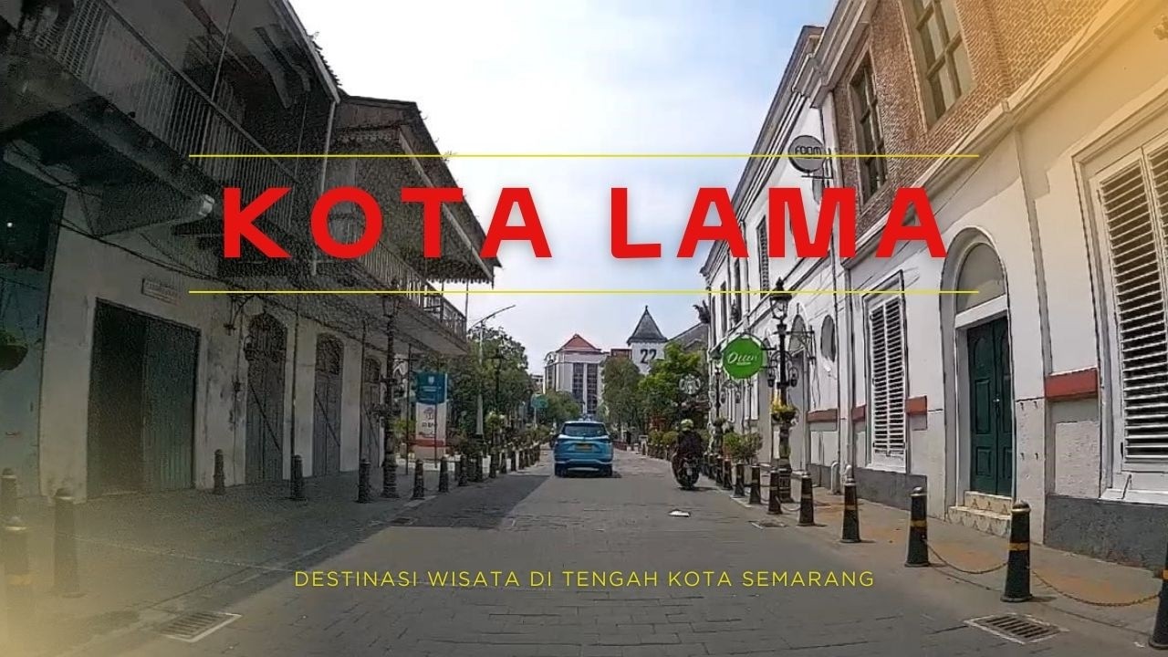 Tak Pernah Bosan Melewati Kota Lama Semarang — Pesona Bangunan Kolonial