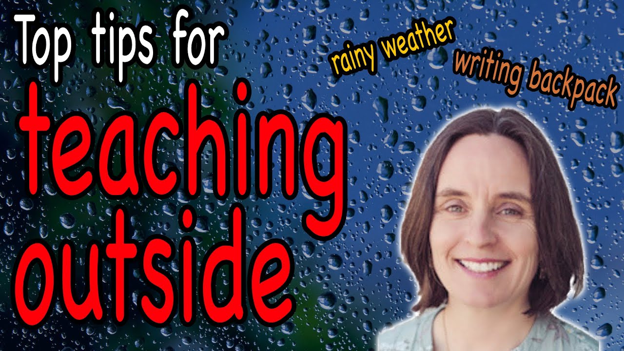 Outdoor Teaching Tips | Writing Opportunities outside | Rainy Weather Activites