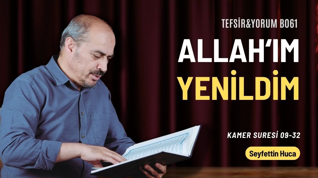 Kamer Suresi 09-32. Ayetler | Seyfettin Huca | Tefsir&Yorum B061