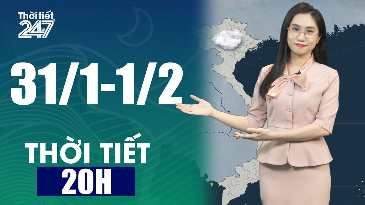 Dự Báo Thời Tiết 20H Ngày 31/01/2026 | Mưa Rét Nhiều Nơi | THỜI TIẾT 24/7