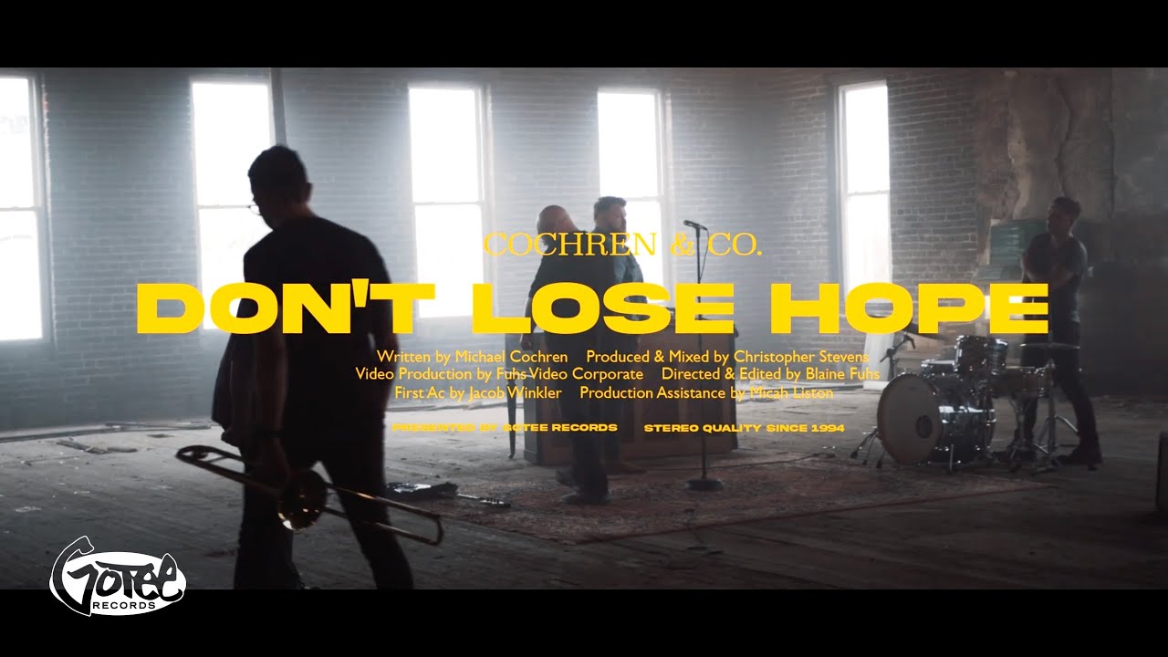 Cochren & Co. - Don't Lose Hope (Official Music Video)