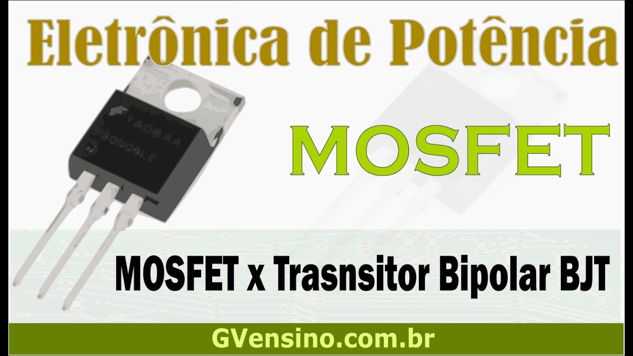 Transistor MOSFET 02: Mosfet x Transistor Bipolar BJT
