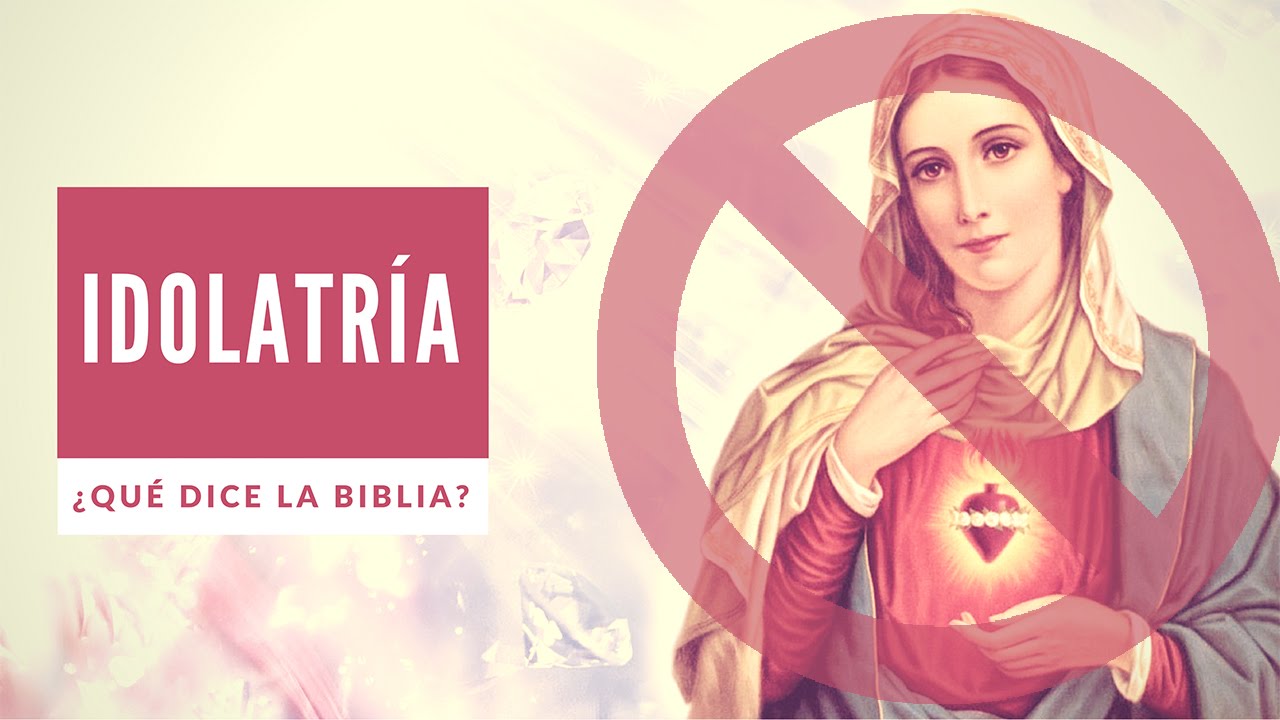 Idolatr&iacute;a &iquest;Qu&eacute; dice la Biblia?