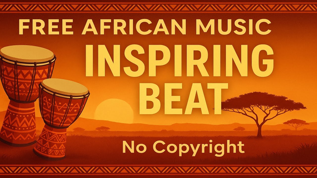 🌍 Inspiring African Music | No Copyright | Uplifting Ethnic Background Soundtrack 🎶