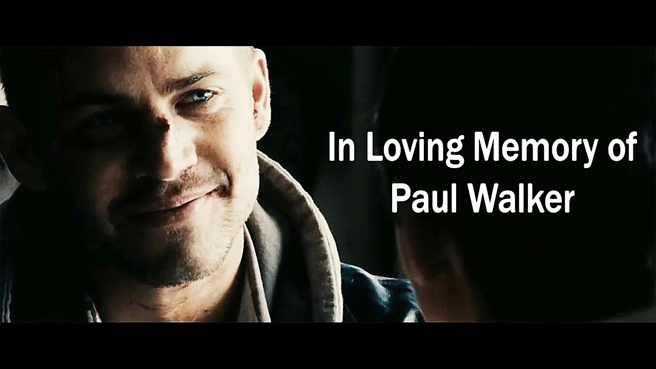 In Loving Memory of Paul Walker