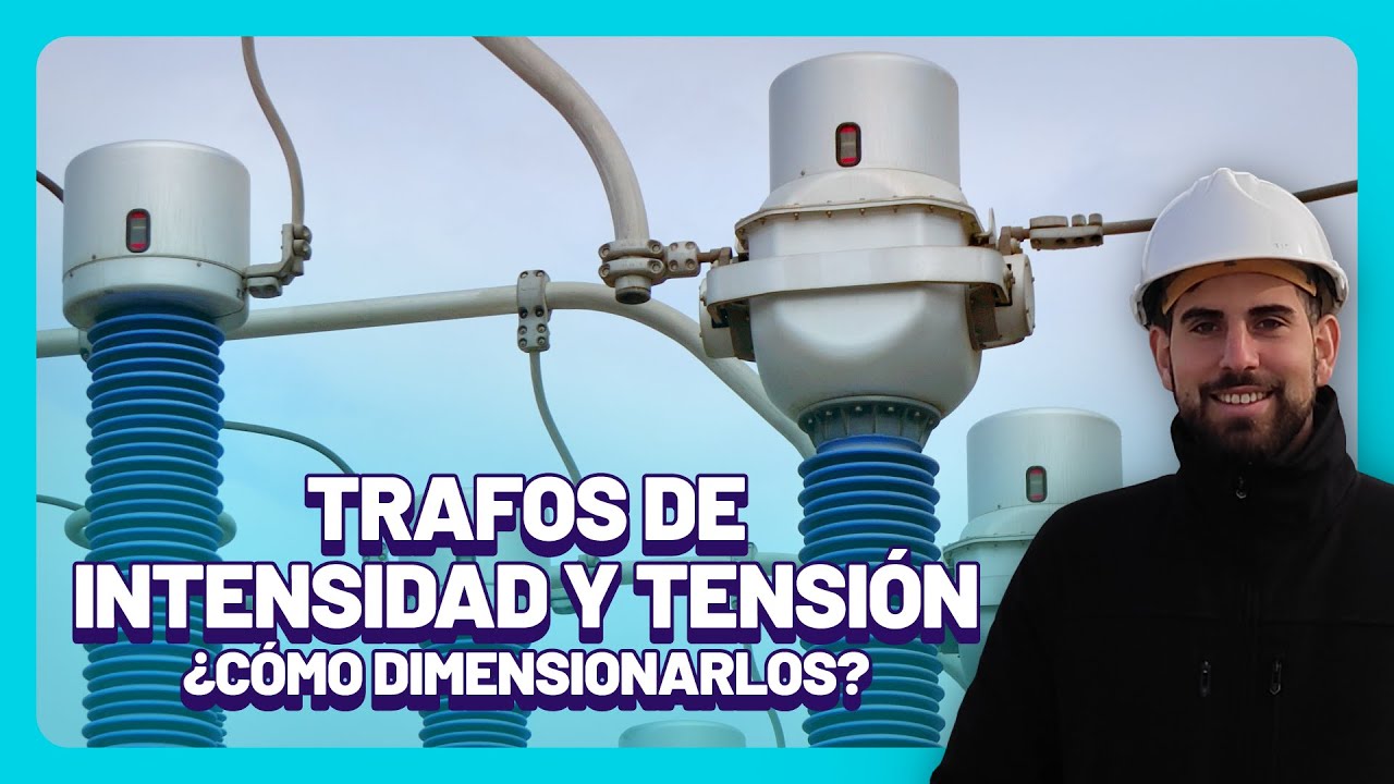 Transformadores de MEDIDA y PROTECCIÓN ⚡ ¿Cómo Calcularlos y Dimensionarlos?
