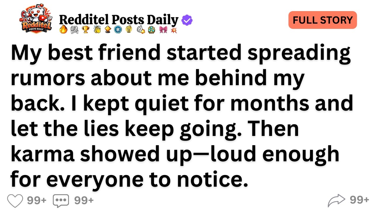 My best friend started spreading rumors about me behind my back. I kept quiet for months and let...
