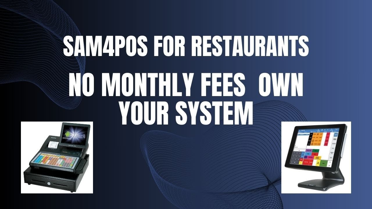 SAM4pos Restaurant System: No Monthly Fees, One-Time Purchase!