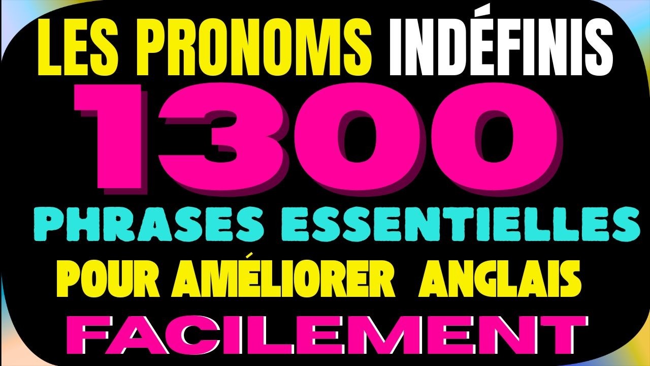 🧠 ENTRAÎNE TON CERVEAU À PARLER ANGLAIS PHRASES COURTES AVEC LES PRONOMS INDÉFINIS LES PLUS UTILISÉS