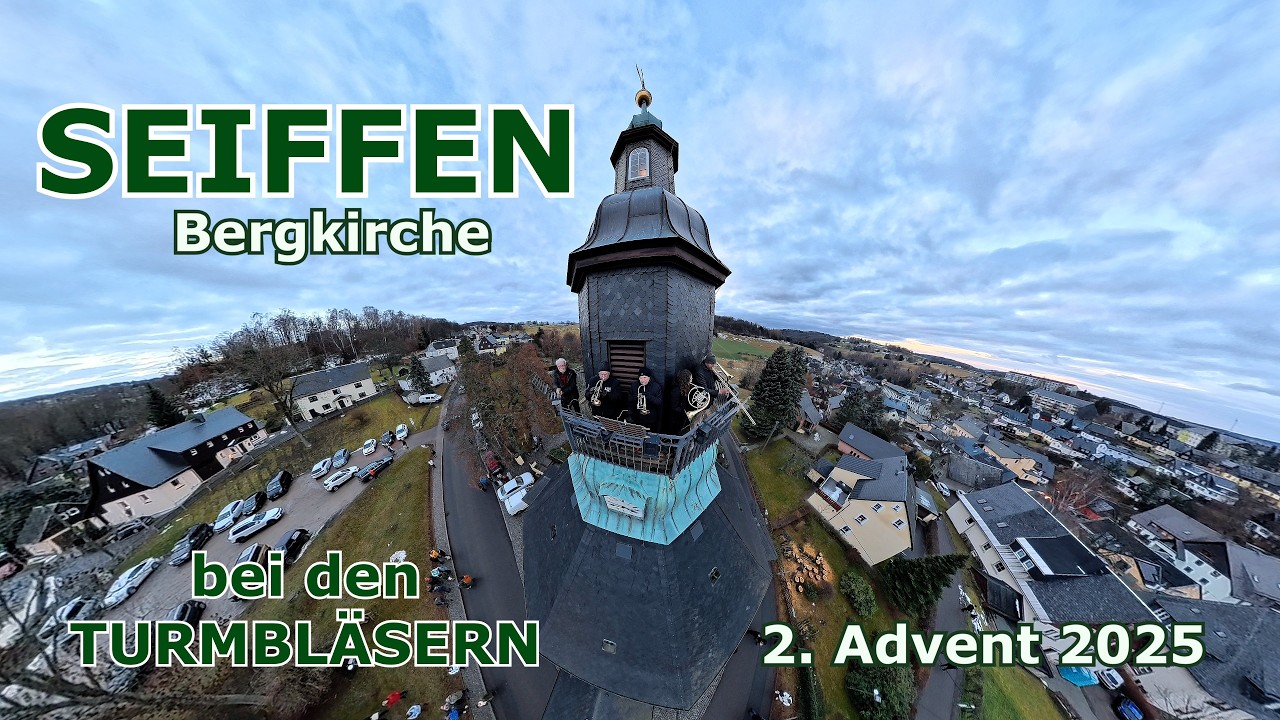 SEIFFEN Bergkirche - bei den TURMBLÄSERN - 2. Advent 2025