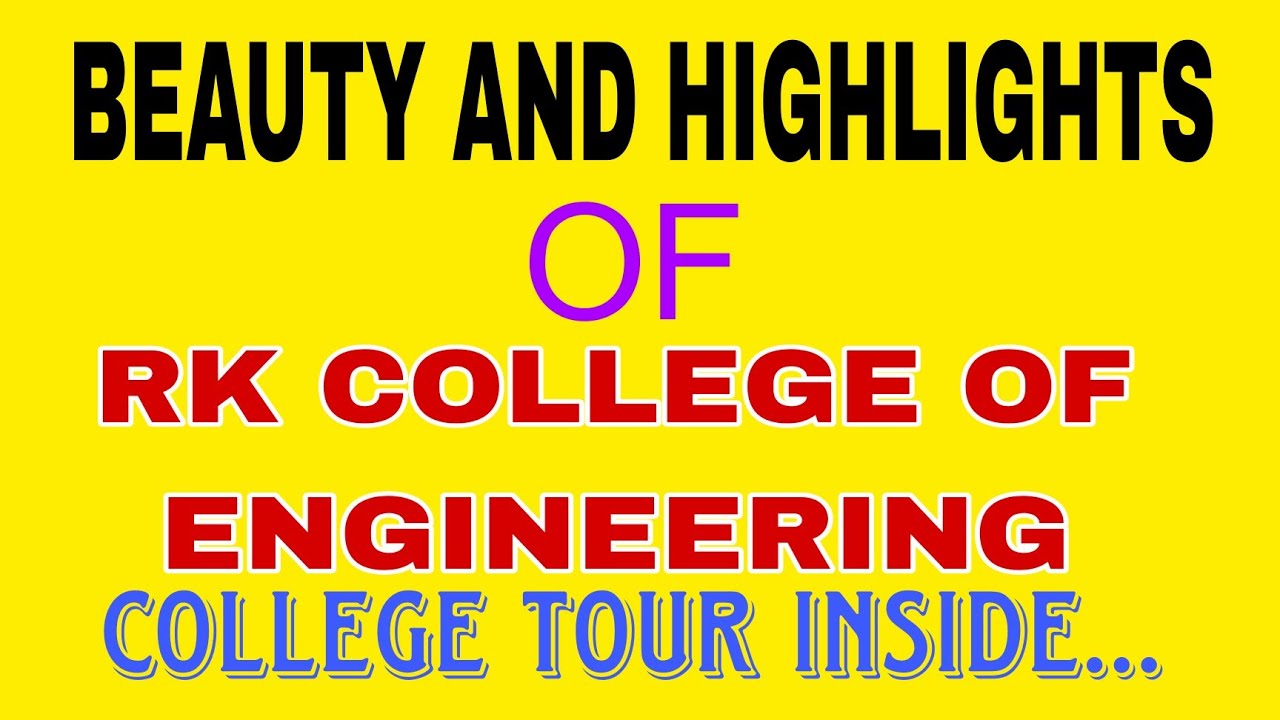 BEAUTY OF RK COLLEGE OF ENGINEERING