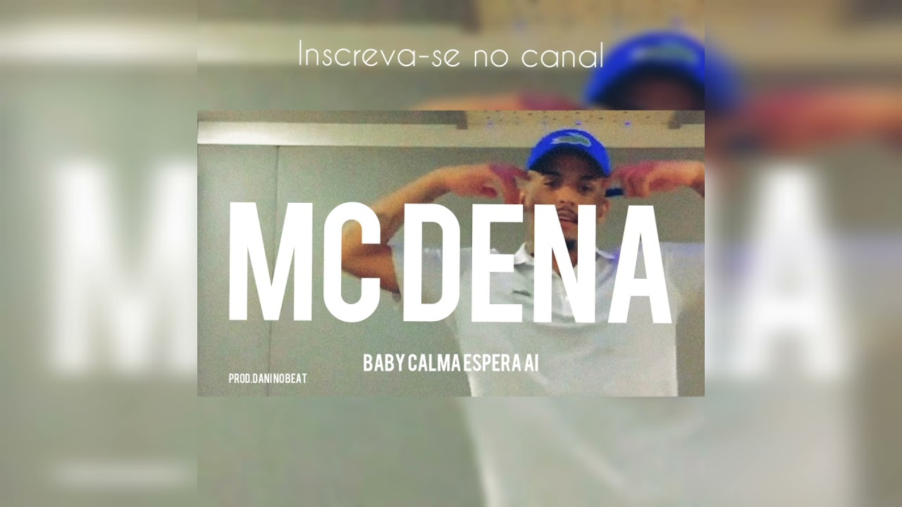 Baby calma pera ai - MC DENA - (Prod.Dani no BEAT)#previa