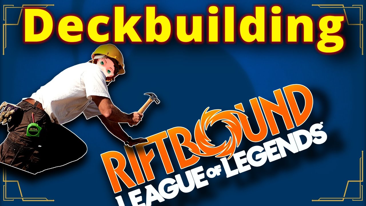 Riftbound TCG Deckbuilding Guide – Tips, Tricks & Rules.