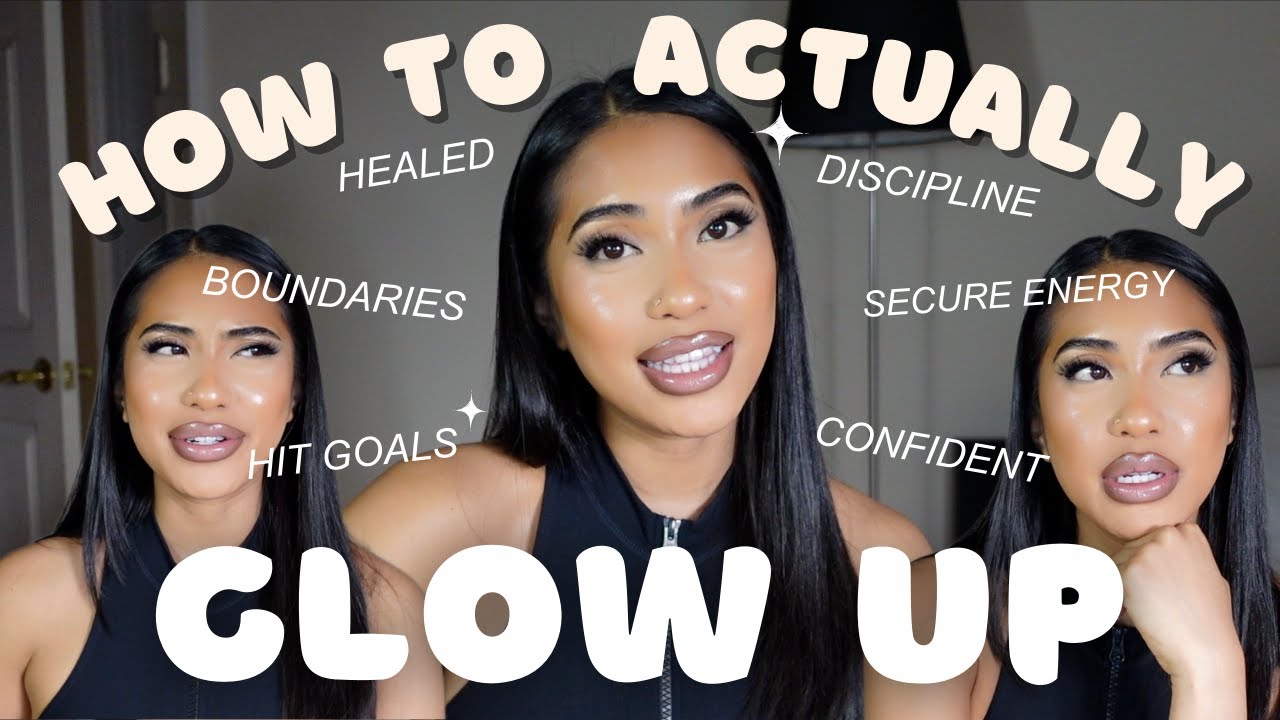 HOW TO *ACTUALLY* GLOW UP 2024 // DETAILED GUIDE ON BECOMING THE CONFIDENT, DISCIPLINED, HEALED, YOU