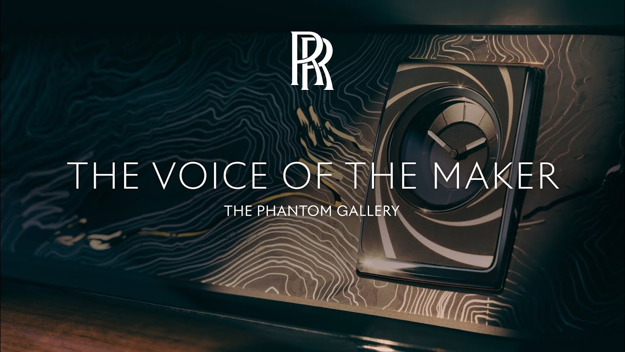 Rolls-Royce | The Voice of the Maker: The Phantom Gallery