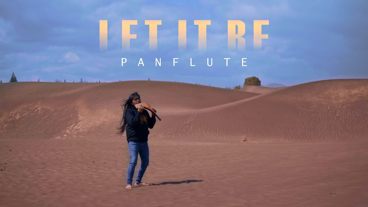 LET IT BE  - Panflute | Instrumental | Quenacho | Cover by Raimy Salazar | Ecuador Desert