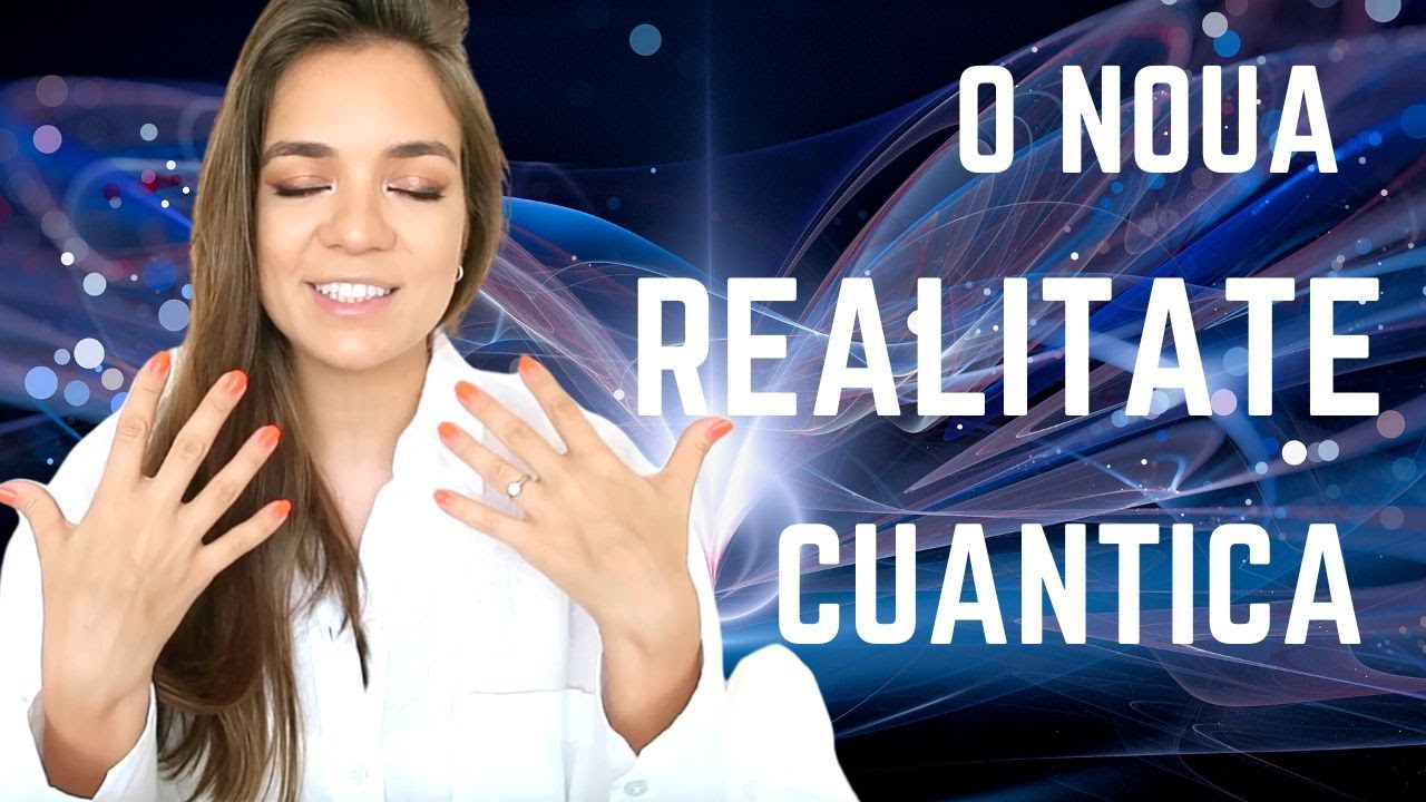 SCHIMBĂ-ȚI REALITATEA INSTANT! Psihologie Cuantica