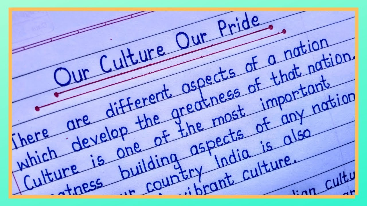 Our culture is Our pride || Essay on our culture our pride