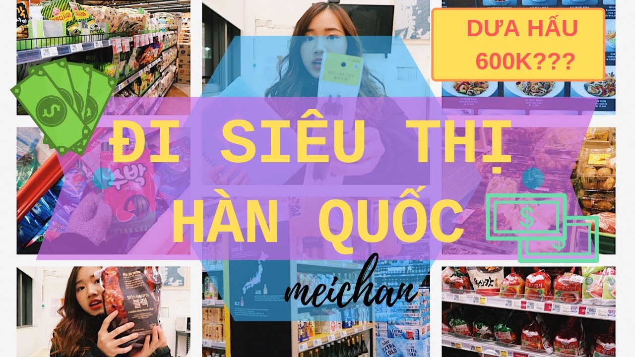 SIÊU THỊ HÀN QUỐC NHƯ THẾ NÀO? MÌNH ĐÃ MUA GÌ? ♡ DU HỌC SINH HÀN QUỐC ♡ MEI CHAN ♡
