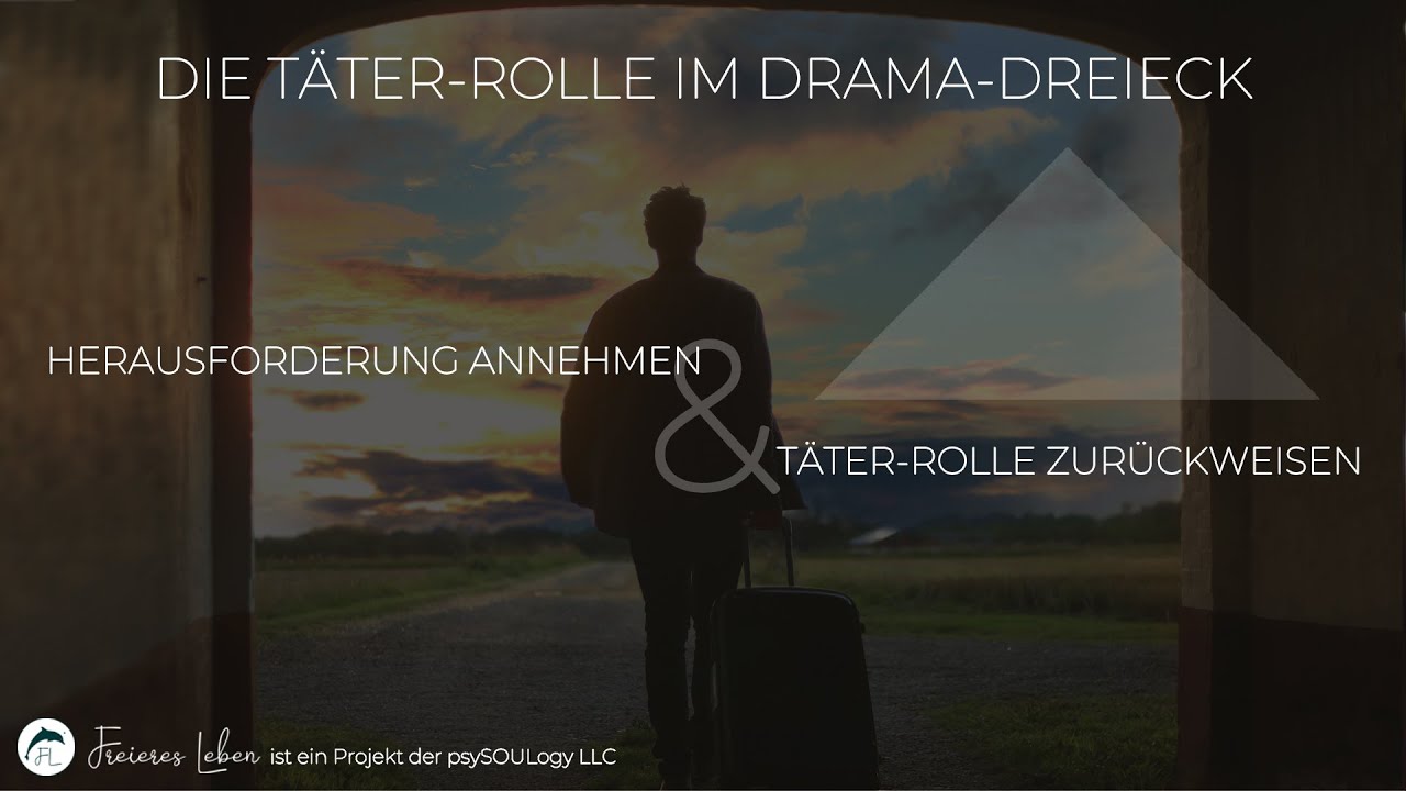 Die TÄTER-Rolle im DRAMA-DREIECK | Herausforderung annehmen & Täter-Rolle zurückweisen