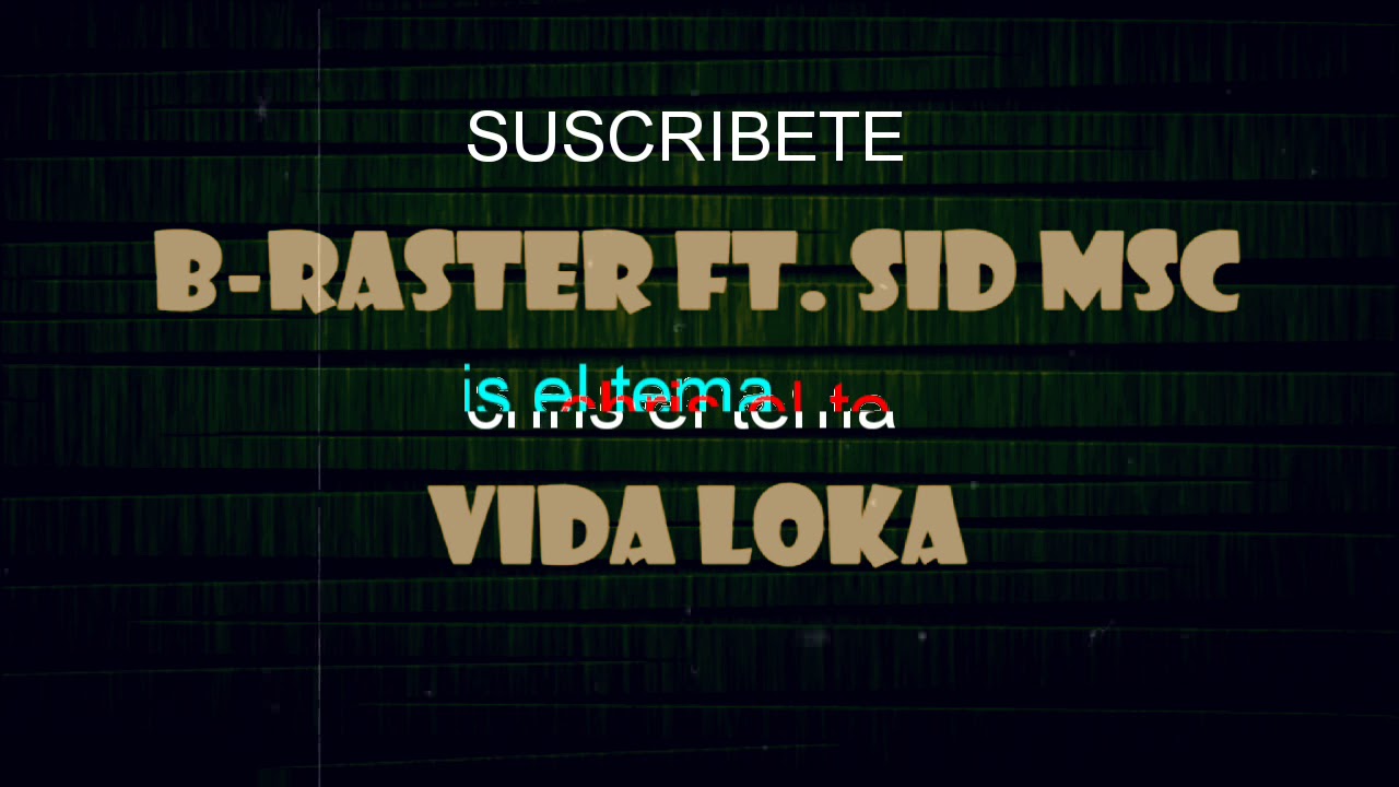Letra B-Raster ft.SIT MSC  VIDA LOKA