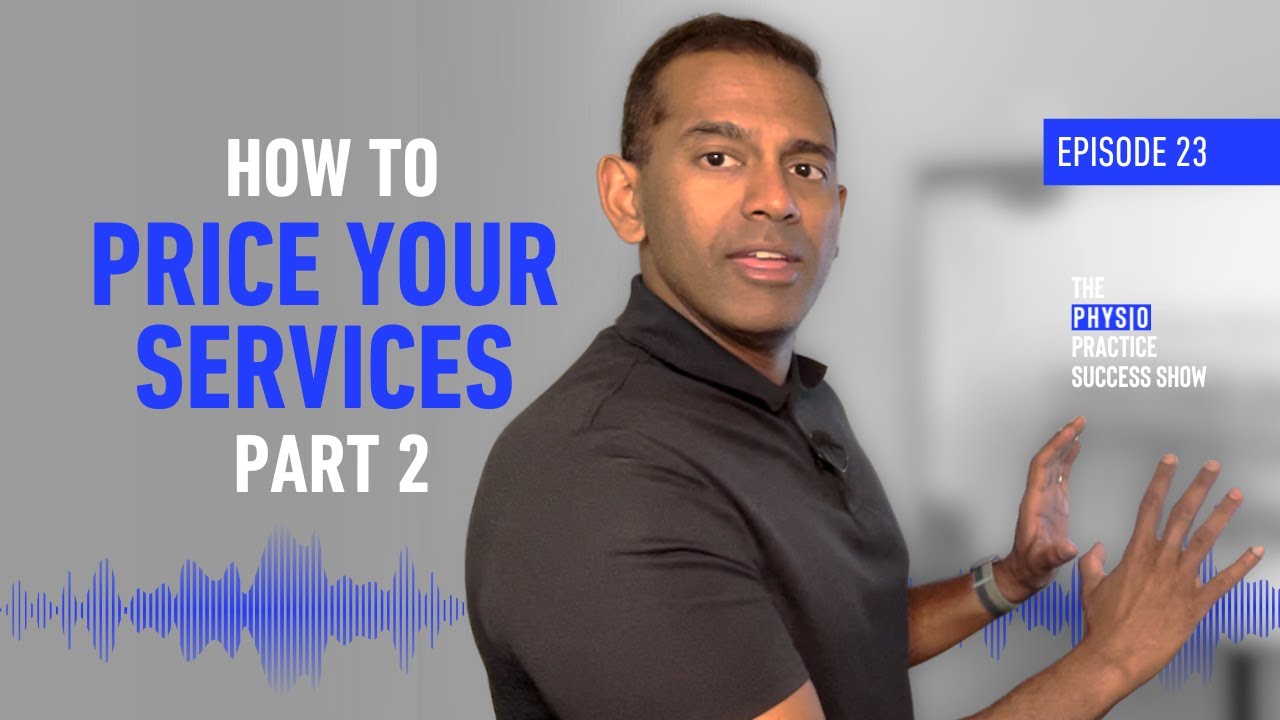 How To Price Your Physiotherapy Services for Clinic Growth and Success Part 2