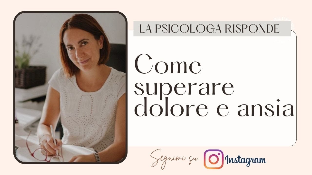 Come superare dolore e ansia (seguimi sui SOCIAL)