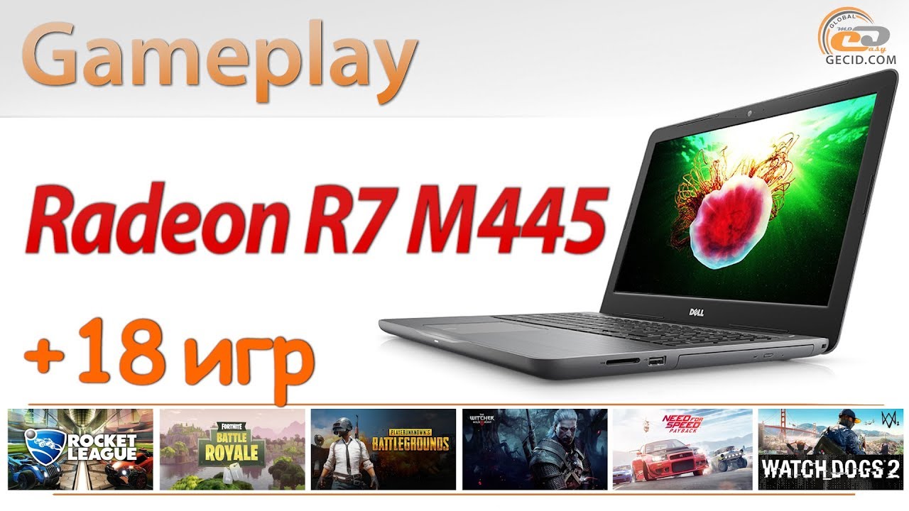 Radeon R7 M445 2GB: мобильный геймплей в двух десятках популярных игр