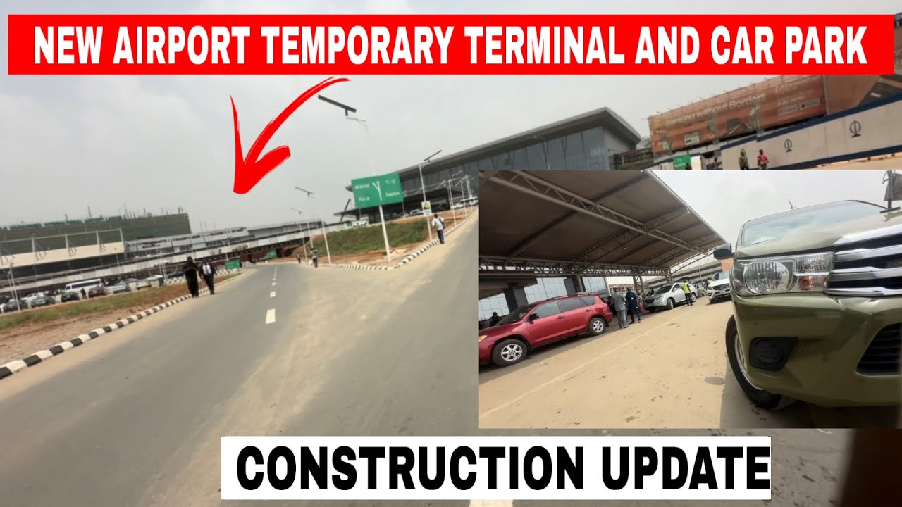 Lagos International AirPort Temporary Terminal And Car Park Completed 
