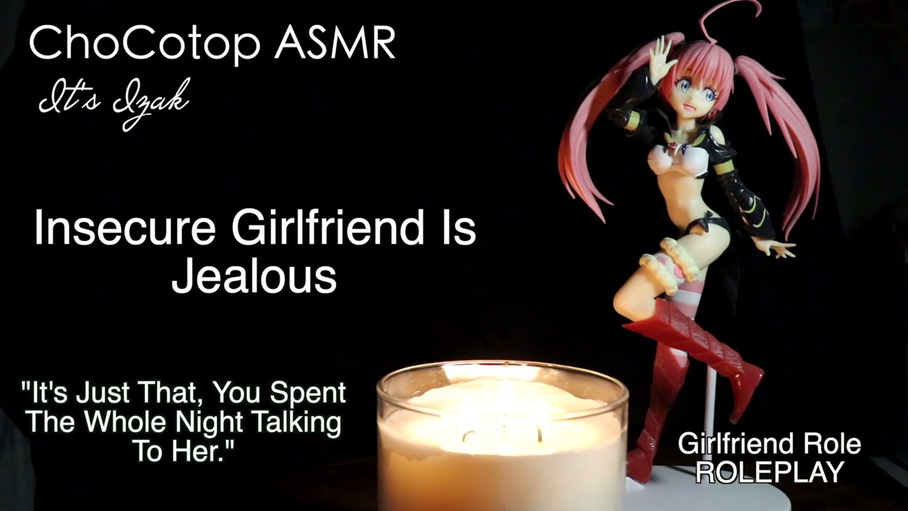 ASMR | Insecure Girlfriend Is Jealous: Girlfriend Roleplay