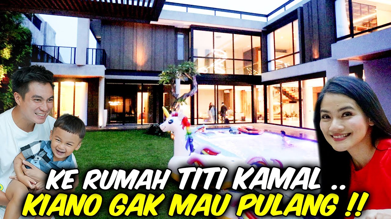MEWAH BANGET RUMAH TITI KAMAL, SAMPE KIANO GA MAU PULANG2‼️ KIANO BERENANG , TRUS AJAK NGINEP ..