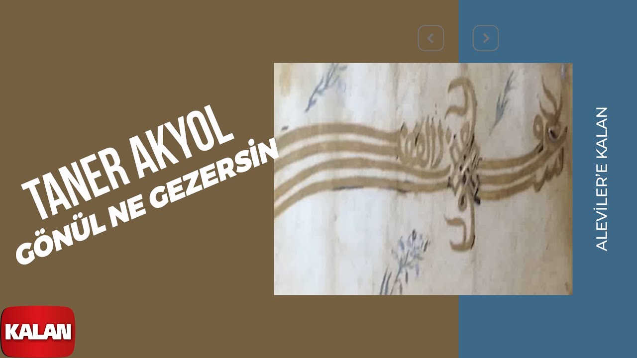 Taner Akyol - Gönül Ne Gezersin I Aleviler'e Kalan © 2014 Kalan Müzik