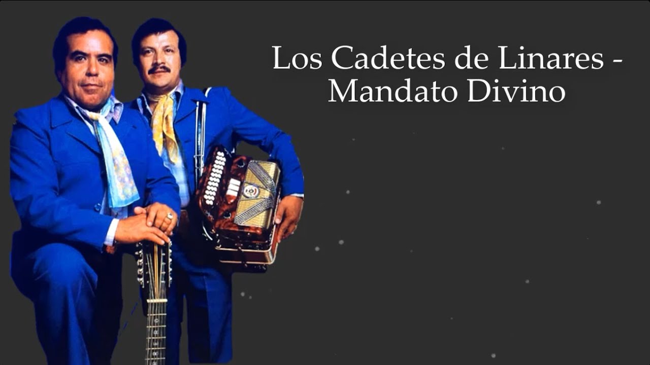Mandato Divino - Los Cadetes de Linares (LETRA)