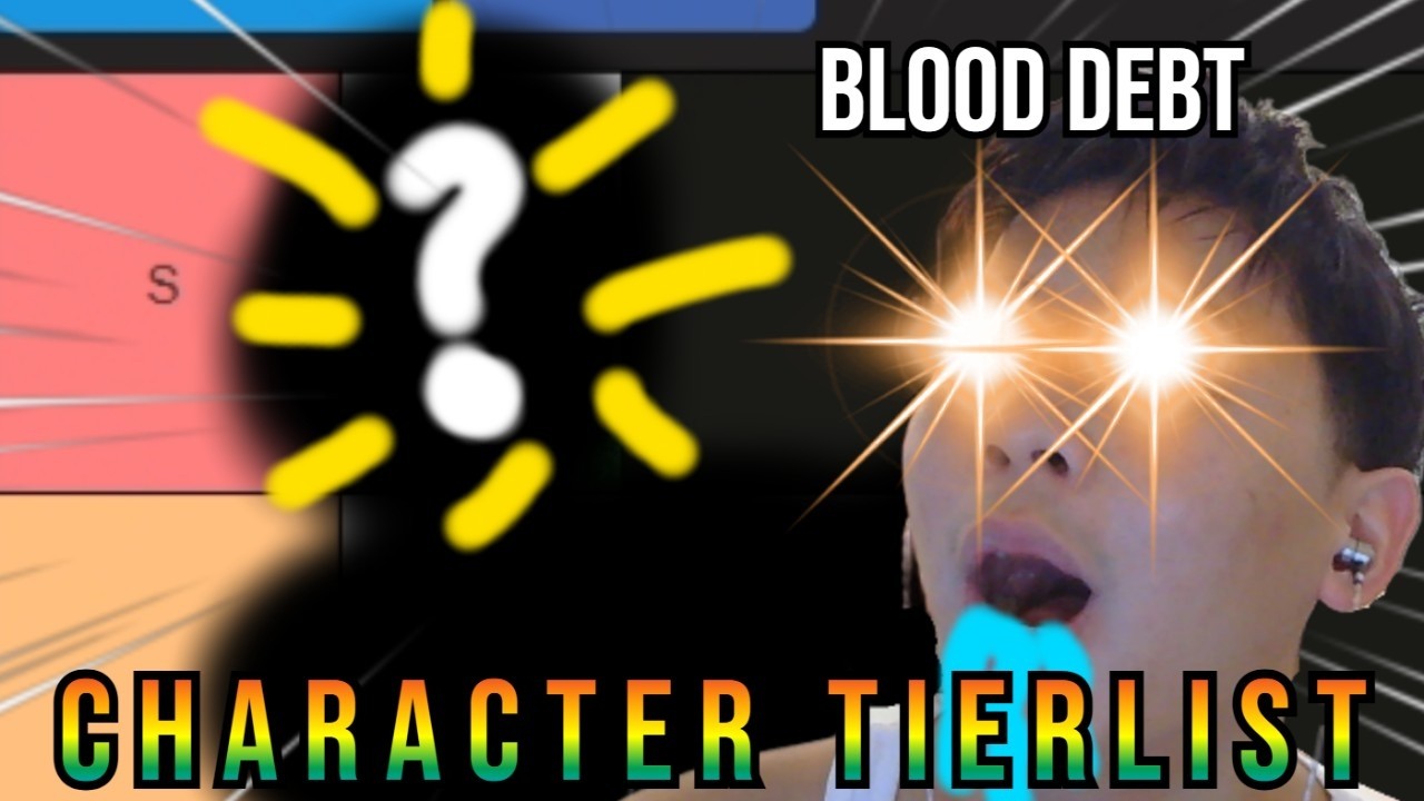 THE BLOOD DEBT CHARACTER TIERLIST