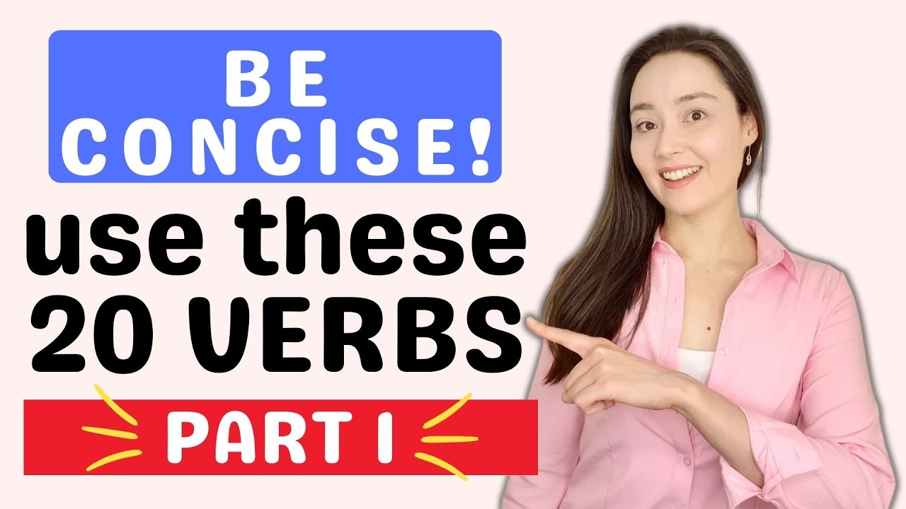 PART l: Use these 20 VERBS to be more CONCISE in English! It's not always about speaking faster...