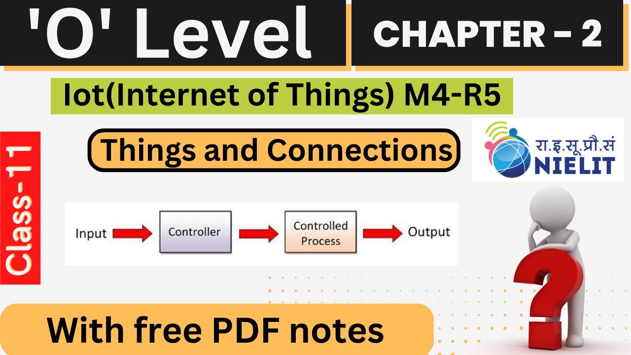O-Level M4 R5 | Chapter-2 Things and Connections | Lecture 11 | IoT Course Free Pdf Notes