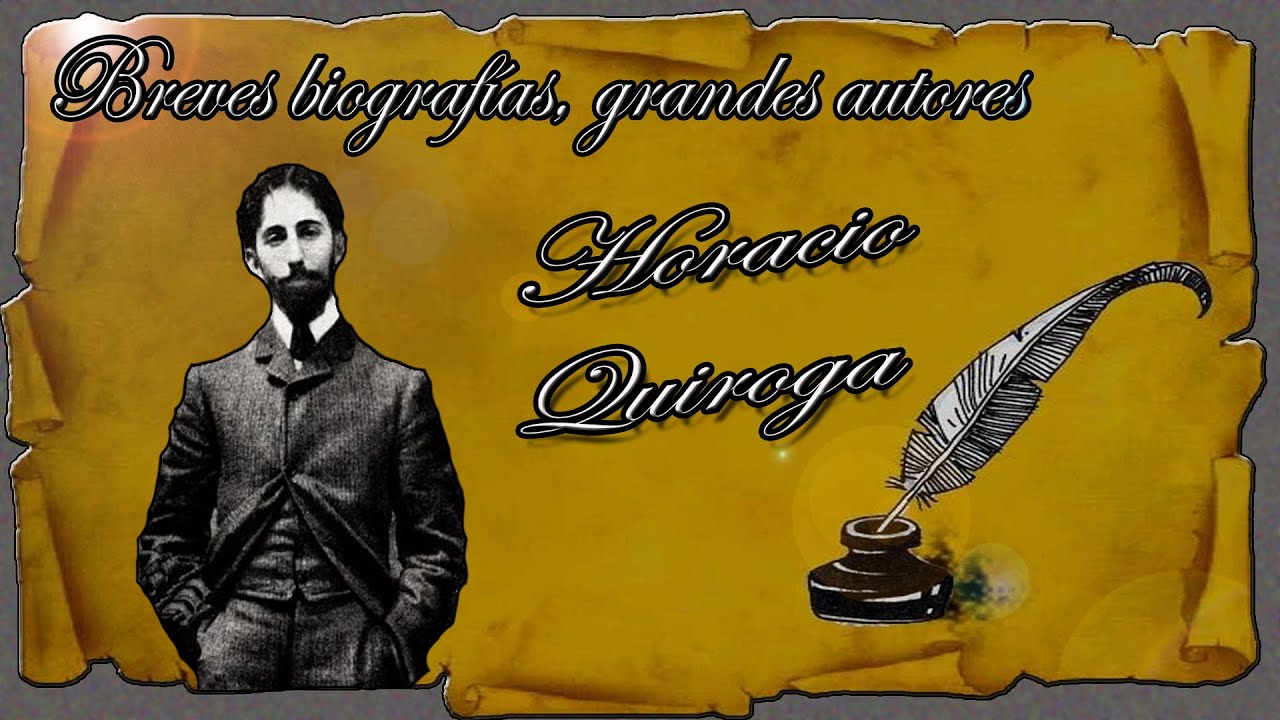Breves biograf&iacute;as, grandes autores: Horacio Quiroga
