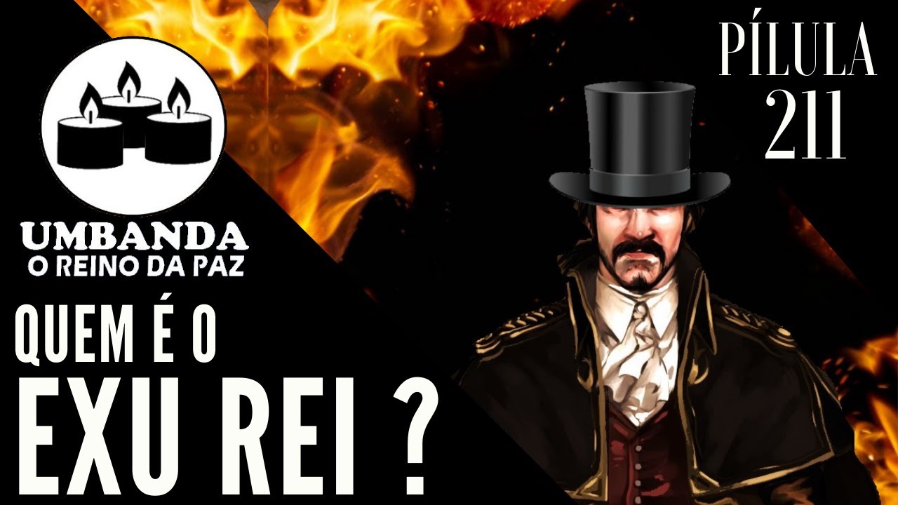 #Pilula 211 - Quem é Exu Rei?